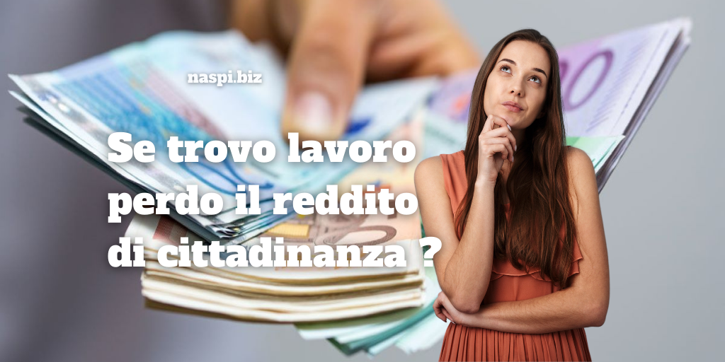 Se trovo lavoro perdo il reddito di cittadinanza ? Naspi Se trovo lavoro perdo il reddito di cittadinanza ? Naspi